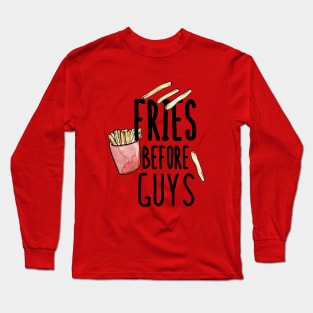 Fries before guys Long Sleeve T-Shirt